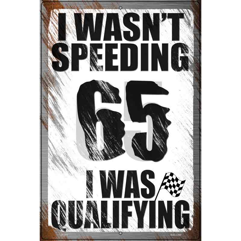 I Wasnt Speeding Novelty Metal Parking Sign 12" x 18" (LGP)