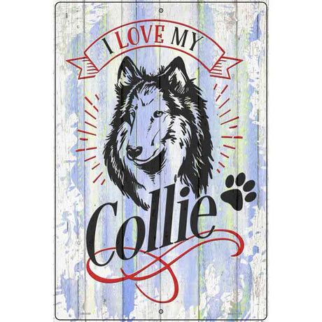 I Love My Collie Novelty Metal Parking Sign 12" x 18" (LGP)