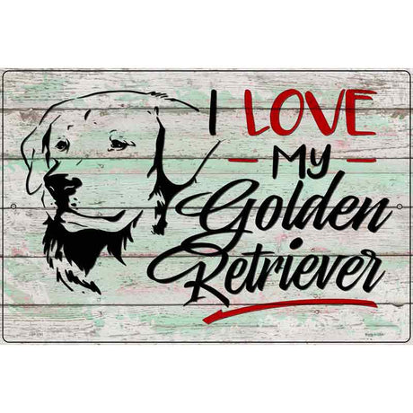 I Love My Golden Retriever Novelty Metal Parking Sign 12" x 18" (LGP)