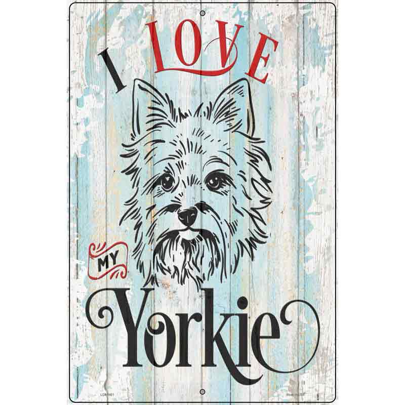 I Love My Yorkie Novelty Metal Parking Sign 12" x 18" (LGP)