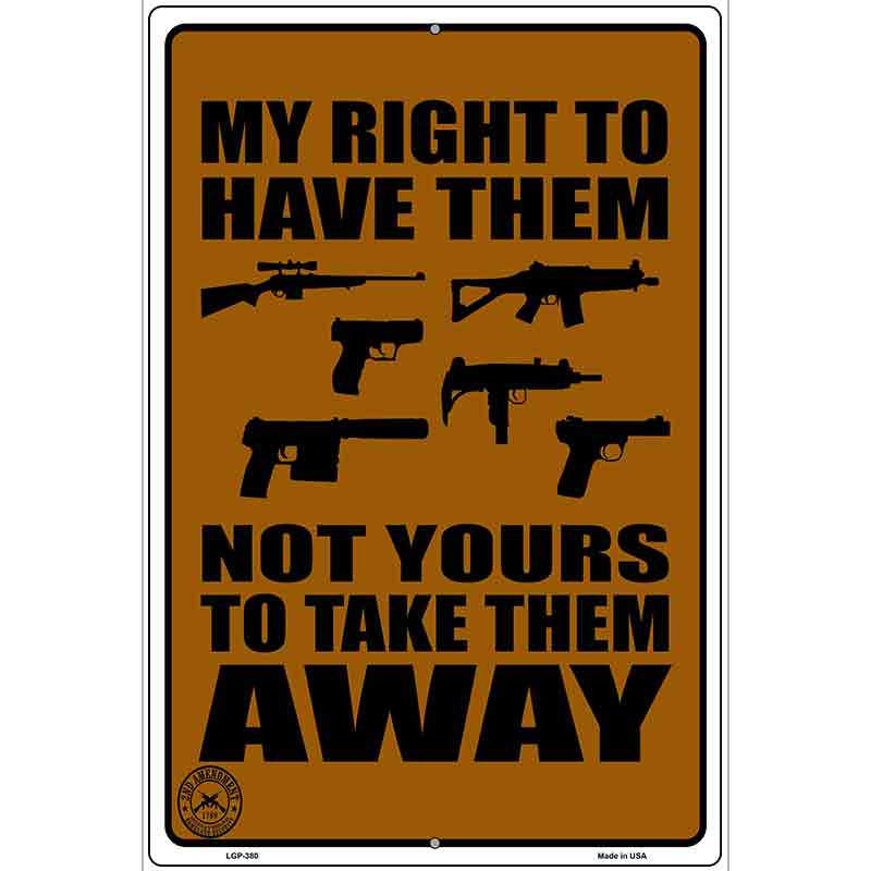 My Right Not Yours Metal Novelty Parking Sign 12" x 18" (LGP)