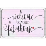 Welcome To Our Farmhouse Novelty Metal Parking Sign 12" x 18" (LGP)