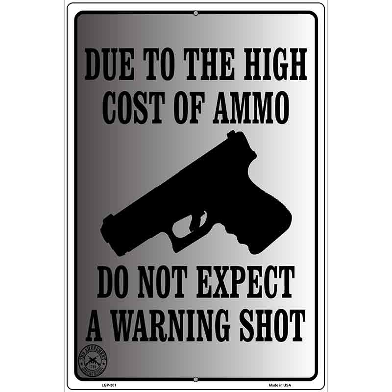 Cost of Ammo Metal Novelty Parking Sign 12" x 18" (LGP)