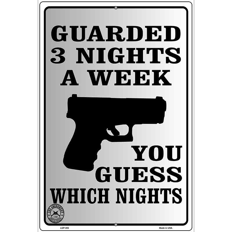 Guarded 3 Nights A Week Metal Novelty Parking Sign 12" x 18" (LGP)