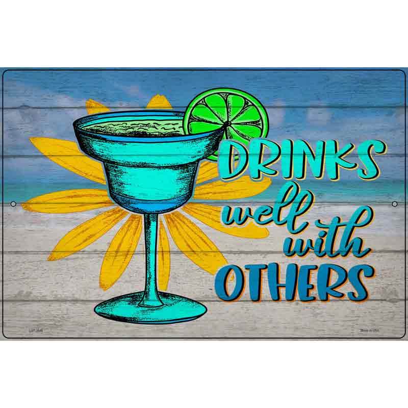 Drinks Well With Others Novelty Metal Parking Sign 12" x 18" (LGP)