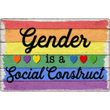 Gender Is A Social Construct Novelty Metal Parking Sign 12" x 18" (LGP)