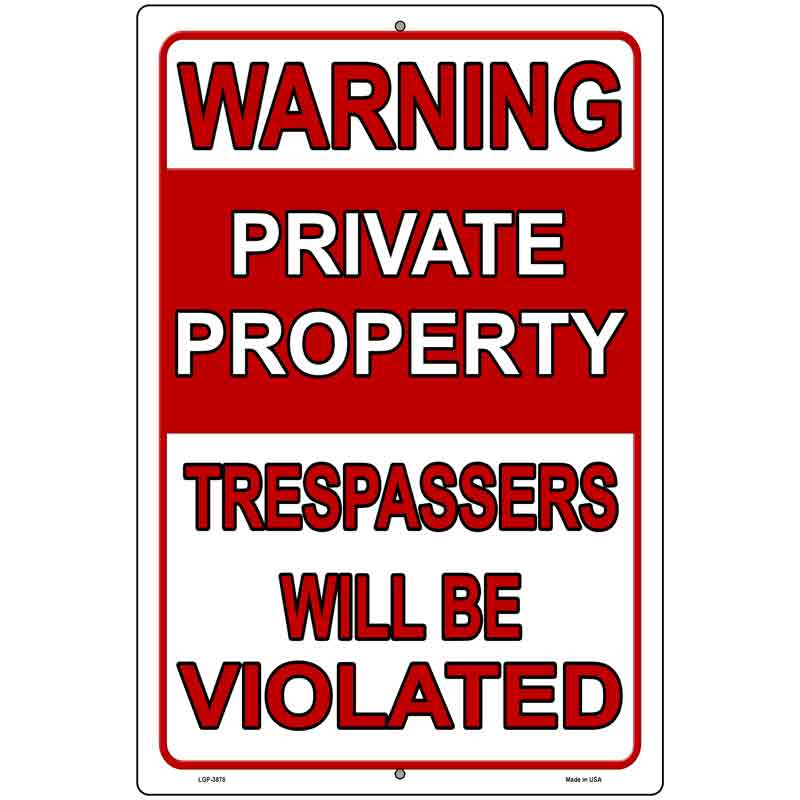 Trespassers Will Be Violated Novelty Metal Parking Sign 12" x 18" (LGP)