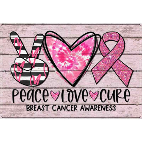 Peace Love Cure Breast Cancer Novelty Metal Parking Sign 12" x 18" (LGP)