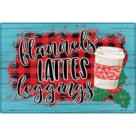 Flannels Lattes Leggings Novelty Metal Parking Sign 12" x 18" (LGP)