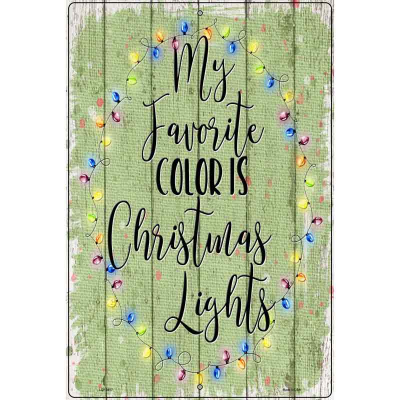 My Favorite Color Christmas Lights Novelty Metal Parking Sign 12" x 18" (LGP)