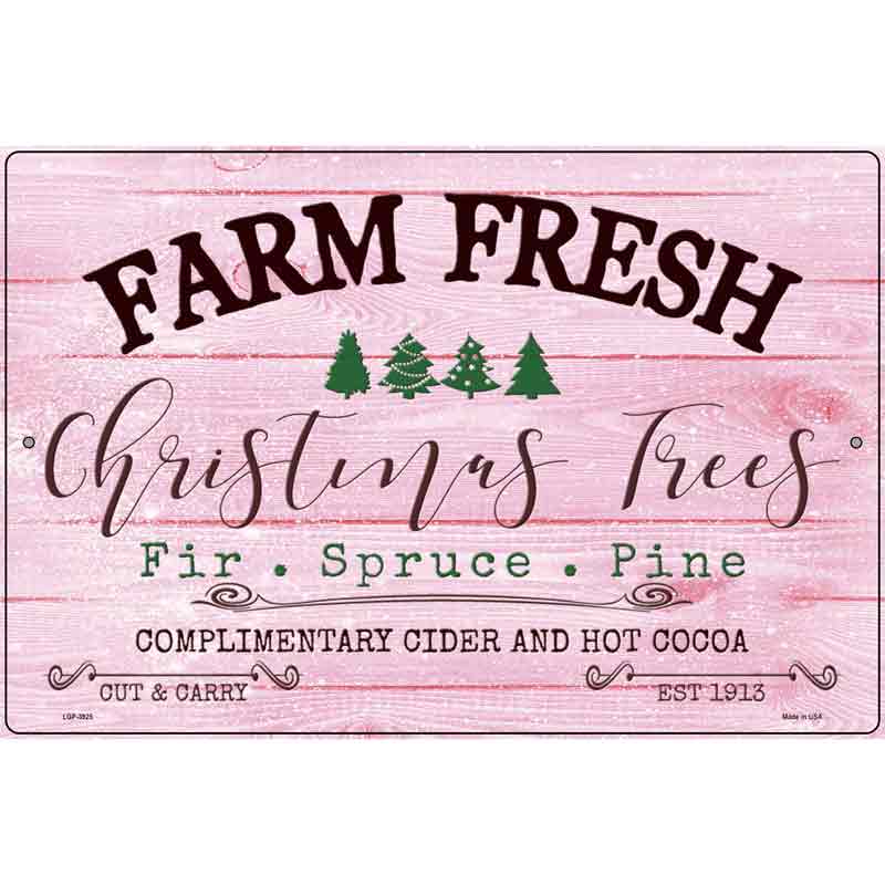 Farm Fresh Christmas Trees Pink Novelty Metal Parking Sign 12" x 18" (LGP)