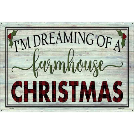 Dreaming of Farmhouse Christmas Novelty Metal Parking Sign 12" x 18" (LGP)