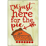 Here for the Pie Novelty Metal Parking Sign 12" x 18" (LGP)