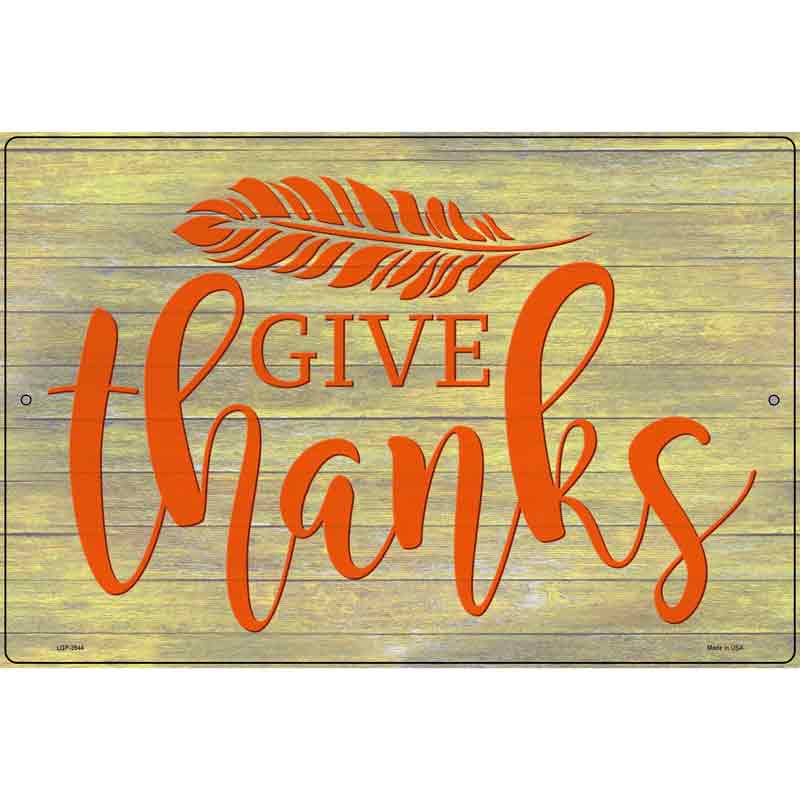 Give Thanks Novelty Metal Parking Sign 12" x 18" (LGP)