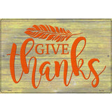 Give Thanks Novelty Metal Parking Sign 12" x 18" (LGP)