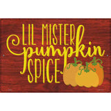 Lil Mister Pumkin Spice Novelty Metal Parking Sign 12" x 18" (LGP)