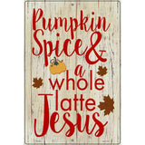 Pumpkin Spice and Jesus Novelty Metal Parking Sign 12" x 18" (LGP)