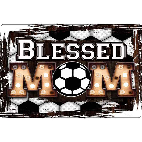 Blessed Soccer Mom Novelty Metal Parking Sign 12" x 18" (LGP)