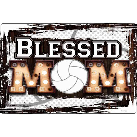 Blessed Volleyball Mom Novelty Metal Parking Sign 12" x 18" (LGP)