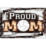 Proud Volleyball Mom Novelty Metal Parking Sign 12" x 18" (LGP)