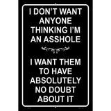 Dont Think Im An Asshole Novelty Metal Parking Sign 12" x 18" (LGP)