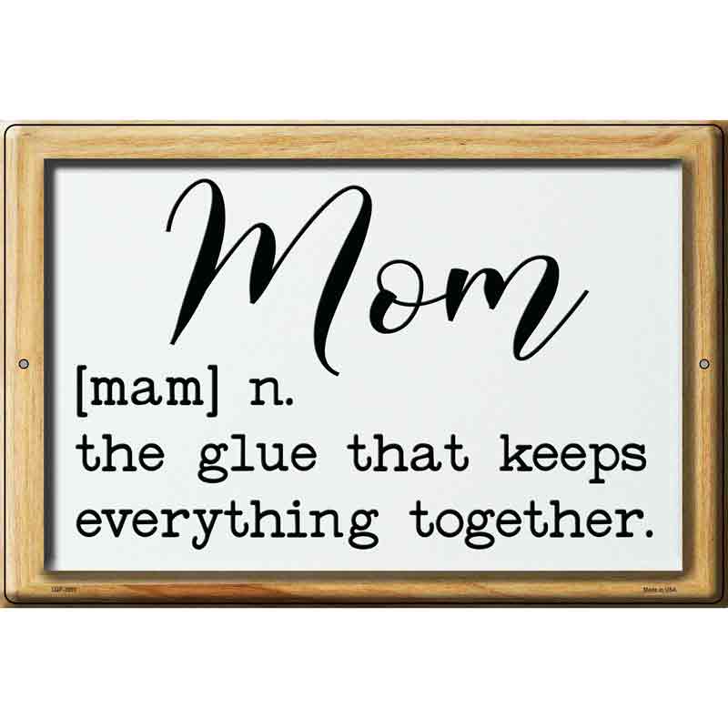 Mom Definition Novelty Metal Parking Sign 12" x 18" (LGP)