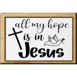 All My Hope In Jesus Novelty Metal Parking Sign 12" x 18" (LGP)