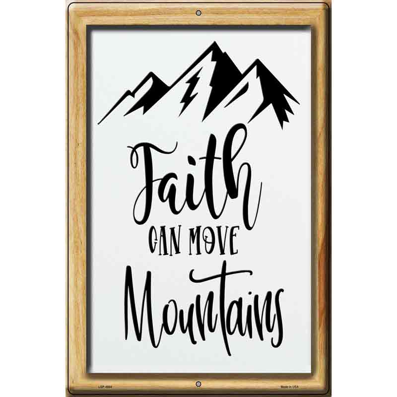 Faith Can Move Mountains Novelty Metal Parking Sign 12" x 18" (LGP)