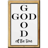 Good God All the Time Novelty Metal Parking Sign 12" x 18" (LGP)