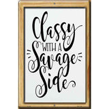 Classy with a Savage Side Novelty Metal Parking Sign 12" x 18" (LGP)