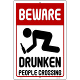 Beware Drunken People Novelty Metal Parking Sign 12" x 18" (LGP)