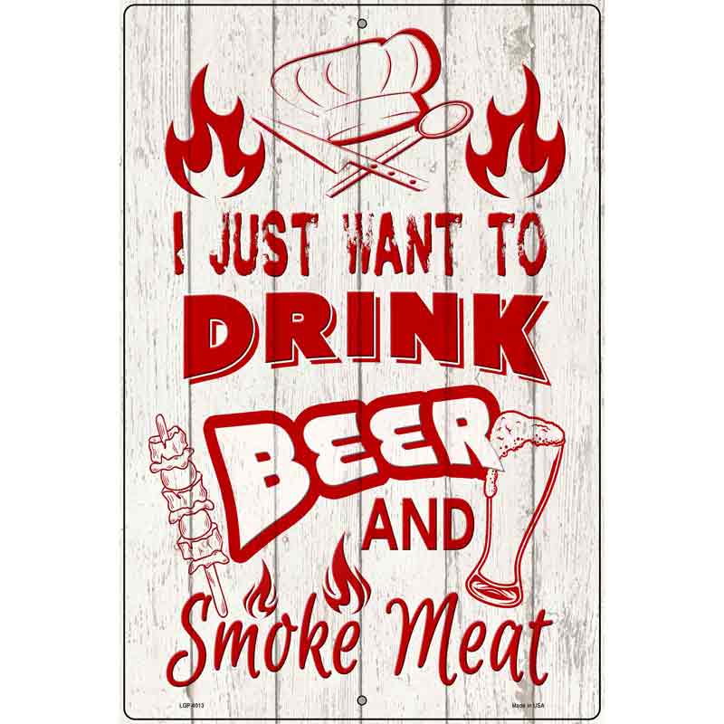 Drink Beer and Smoke Meat Novelty Metal Parking Sign 12" x 18" (LGP)