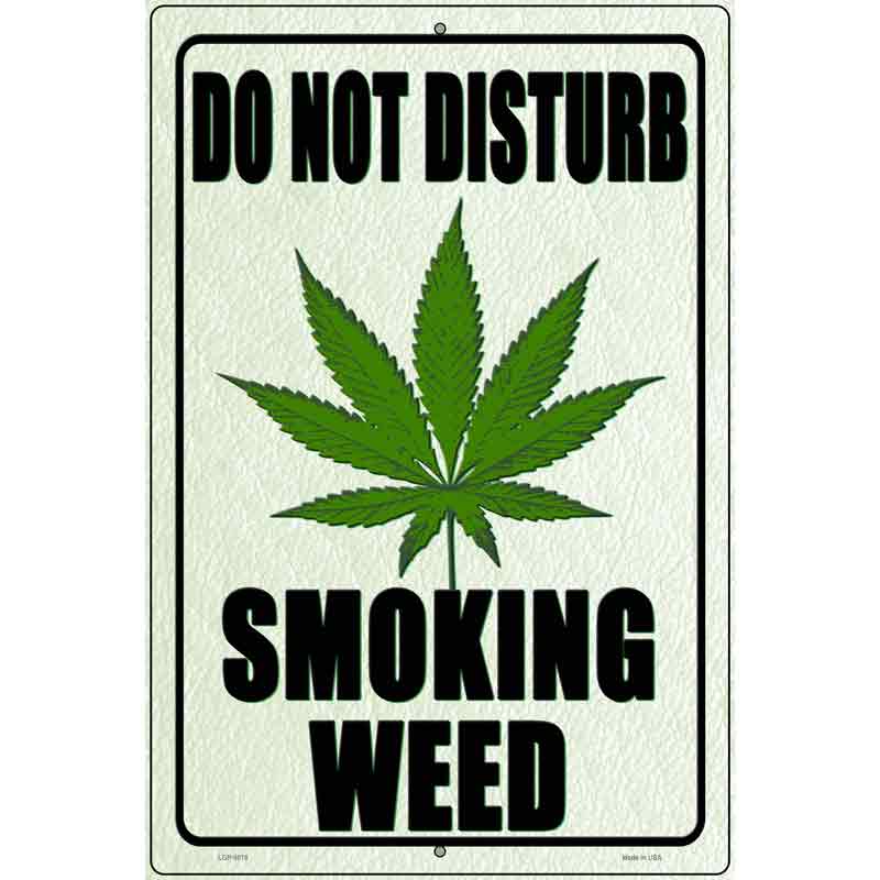 Do Not Disturb Smoking Weed Novelty Metal Parking Sign 12" x 18" (LGP)