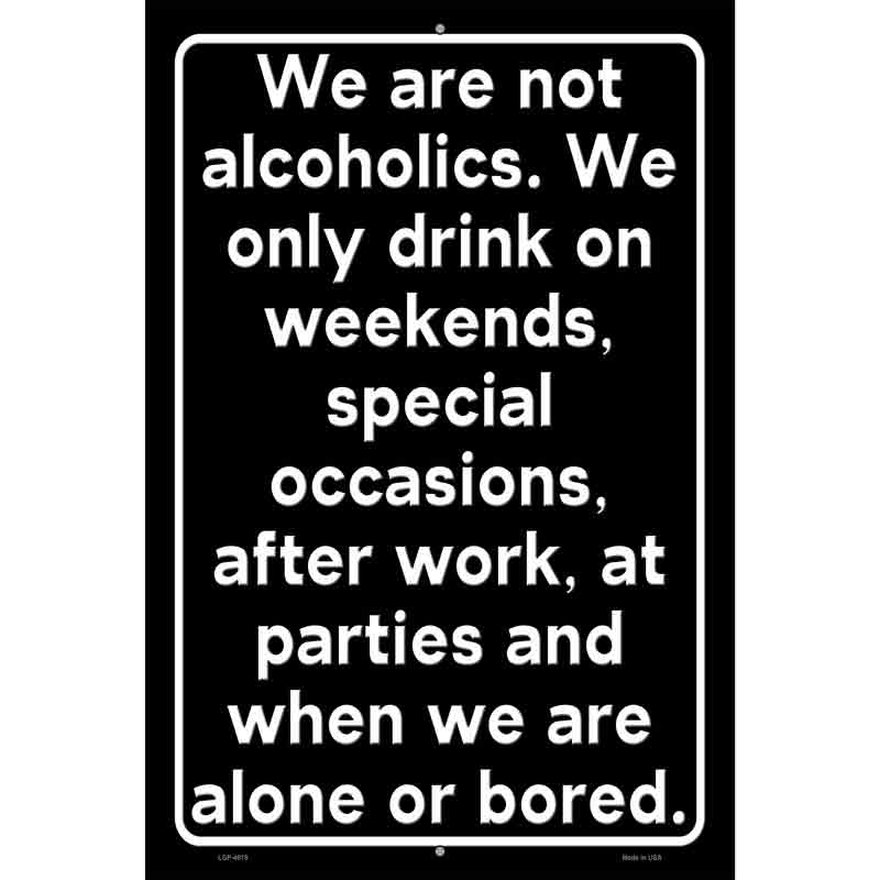 We Are Not Alcoholics Novelty Metal Parking Sign 12" x 18" (LGP)