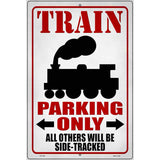 Train Parking Only Novelty Metal Parking Sign 12" x 18" (LGP)