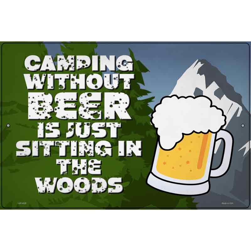 Camping Without Beer Novelty Metal Parking Sign 12" x 18" (LGP)