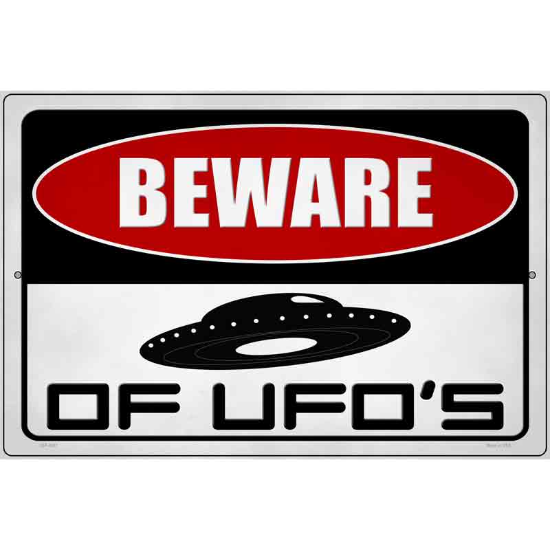 Beware of UFOs Novelty Metal Parking Sign 12" x 18" (LGP)