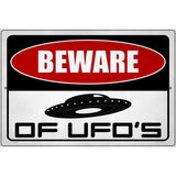 Beware of UFOs Novelty Metal Parking Sign 12" x 18" (LGP)