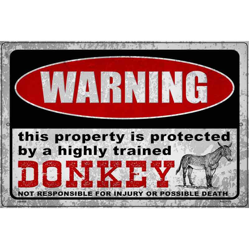 Warning Highly Trained Donkey Novelty Metal Parking Sign 12" x 18" (LGP)