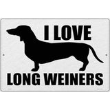 I Love Long Weiners Novelty Metal Parking Sign 12" x 18" (LGP)