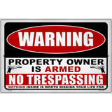 Property Owner is Armed Novelty Metal Parking Sign 12" x 18" (LGP)