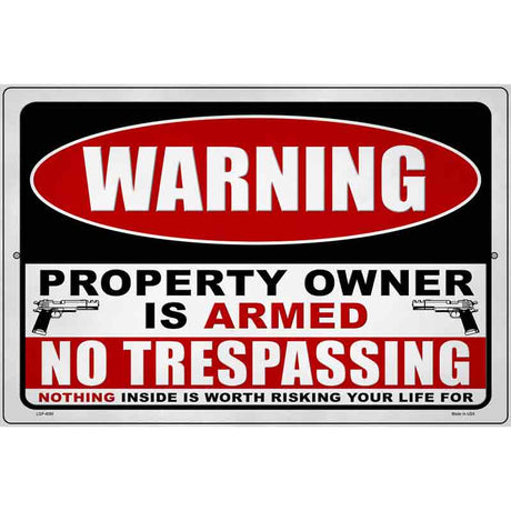 Property Owner is Armed Novelty Metal Parking Sign 12" x 18" (LGP)