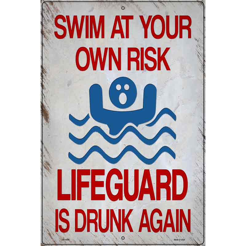 Swim At Your Own Risk Novelty Metal Parking Sign 12" x 18" (LGP)