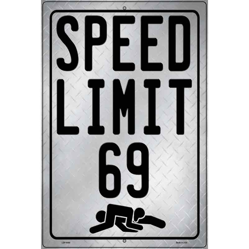 Speed Limit 69 Novelty Metal Parking Sign 12" x 18" (LGP)