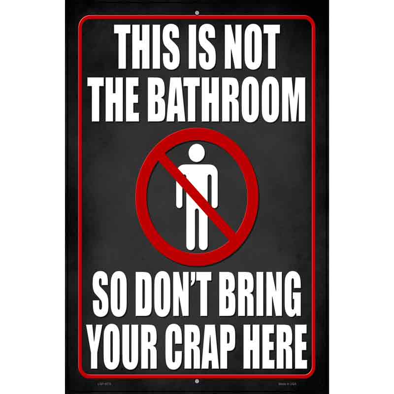 This is Not a Bathroom Novelty Metal Parking Sign 12" x 18" (LGP)