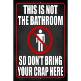 This is Not a Bathroom Novelty Metal Parking Sign 12" x 18" (LGP)