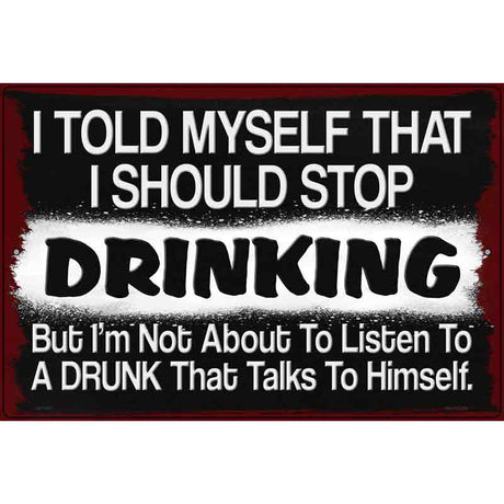 I Should Stop Drinking Novelty Metal Parking Sign 12" x 18" (LGP)