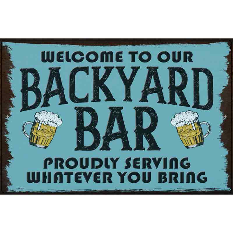 Welcome to our Backyard Bar Novelty Metal Parking Sign 12" x 18" (LGP)