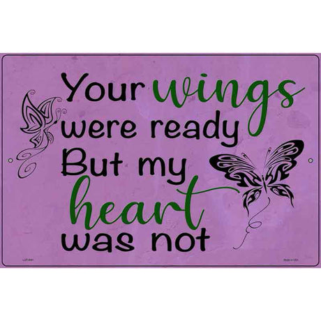 Your Wings Were Ready Novelty Metal Parking Sign 12" x 18" (LGP)