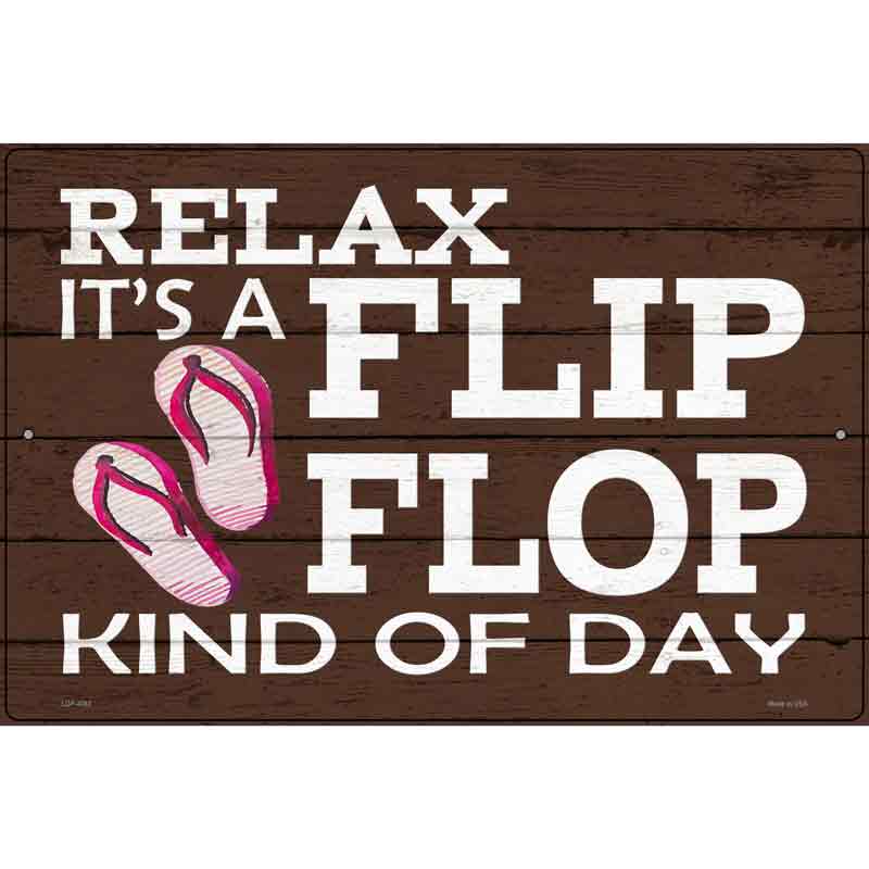 Flip Flop Kind of Day Novelty Metal Parking Sign 12" x 18" (LGP)